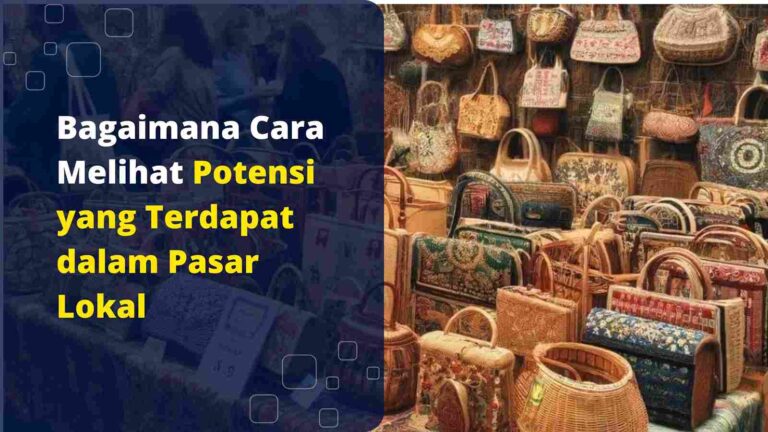 Bagaimana-Cara-Melihat-Potensi-yang-Terdapat-dalam-Pasar-Lokal