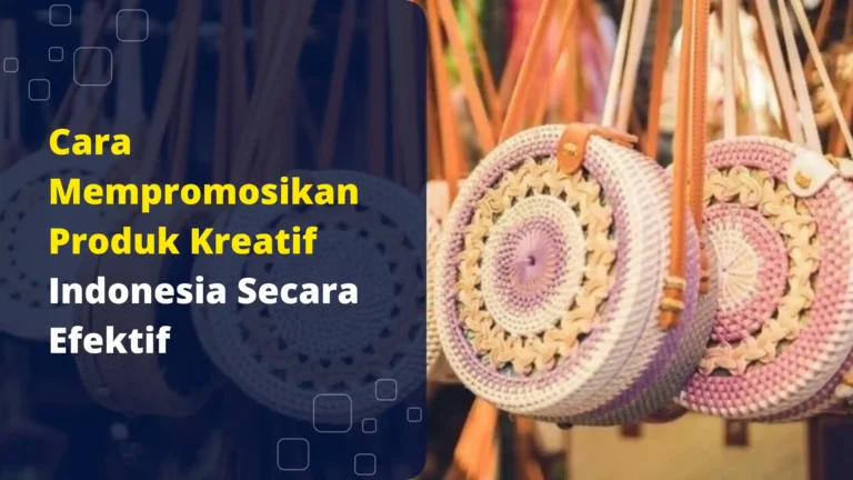 Cara-Mempromosikan-Produk-Kreatif-Indonesia