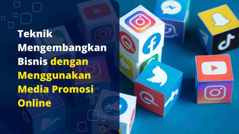 Teknik-Mengembangkan-Bisnis-dengan-Menggunakan-Media-Promosi-Online
