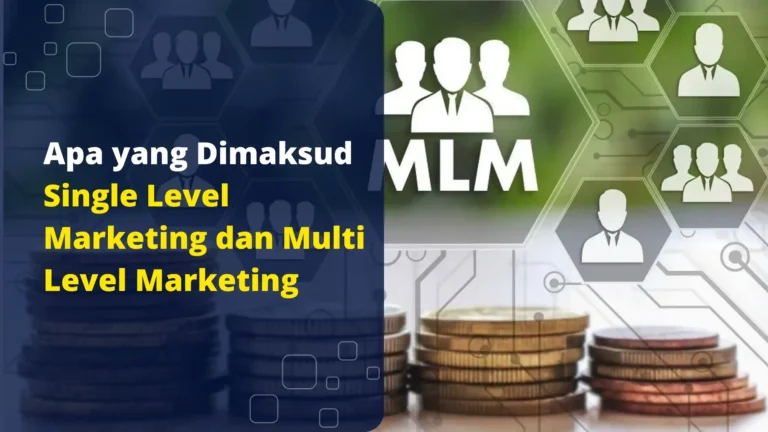 apa-yang-dimaksud-single-level-marketing-dan-multi-level-marketing