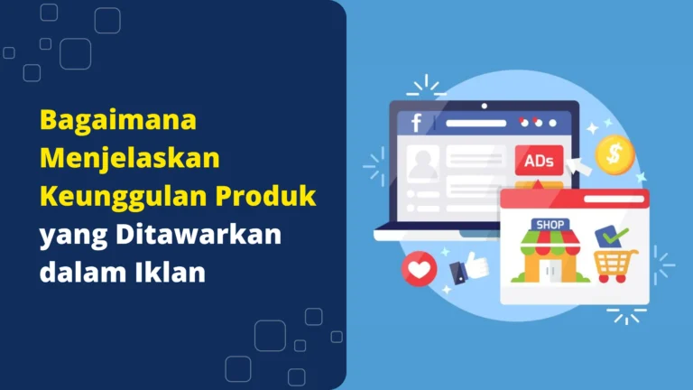 Bagaimana-Menjelaskan-Keunggulan-Produk