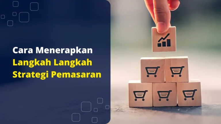 Cara-Menerapkan-Langkah-Langkah-Strategi-Pemasaran