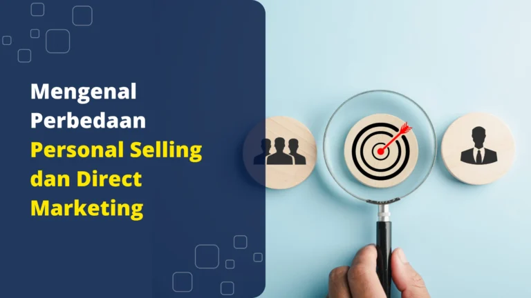 perbedaan-personal-selling-dan-direct-marketing