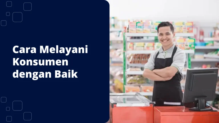 Cara-Melayani-Konsumen-dengan-Baik
