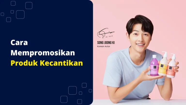 cara mempromosikan produk kecantikan cara mempromosikan produk kecantikan