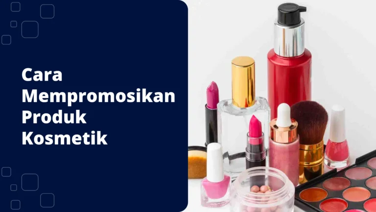 cara-mempromosikan-produk-kosmetik