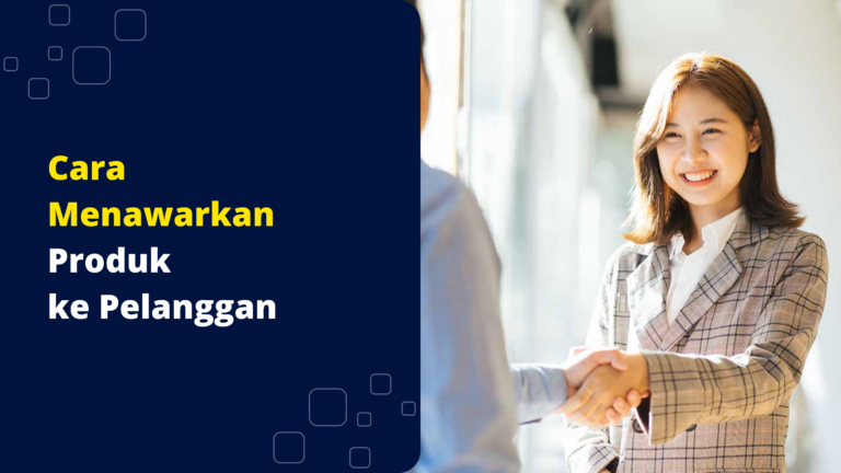 cara-menawarkan-produk-ke-pelanggan