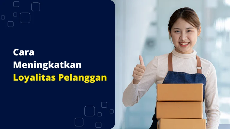 cara meningkatkan loyalitas pelanggan